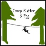 Camp Butter and Egg